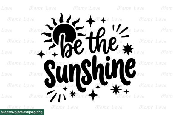 Be the Sunshine SVG PNG EPS AI DXF PDF Review