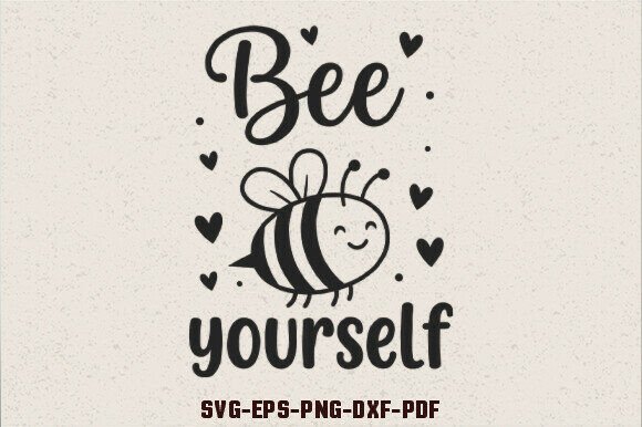 Bee Yourself SVG Bee Quotes: A Thoughtful Design for Real Projects