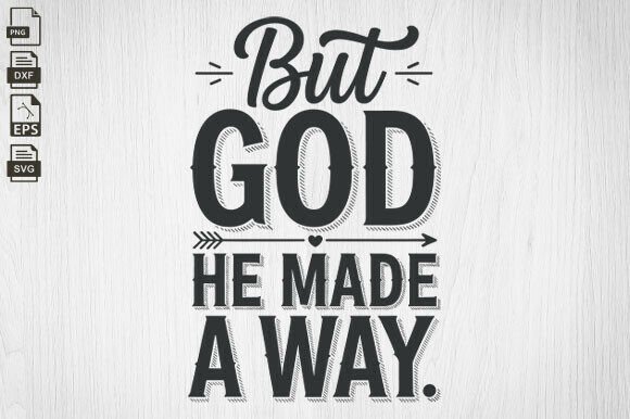 But God Made a Way, Bible Quote, Faith