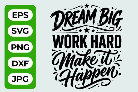 Dream Big Work Hard SVG Quote: A Designer’s Honest Take