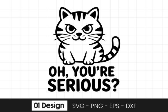 Funny Cat Serious Quote Design SVG PNG