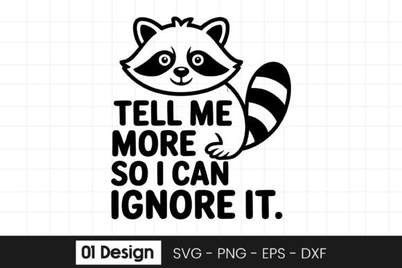 Funny Raccoon Ignore Quote Design SVG Review