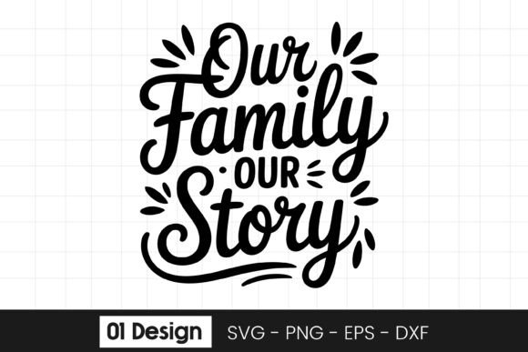 Our Family Our Story Quote Design SVG