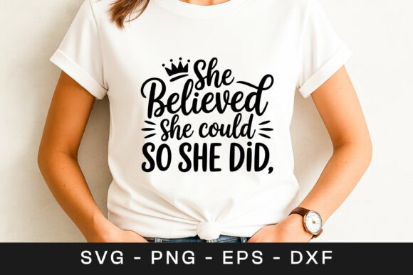 She Believed She Could So She Did Quote