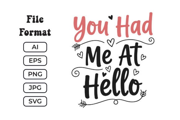 You Had Me at Hello Romantic SVG Quote